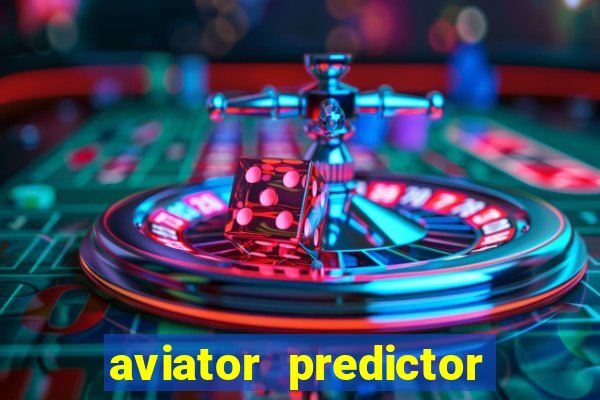 aviator predictor v4.0 download